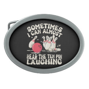 Sometimes I Can Almost Hear The Ten Pin Laughing Belt Buckle