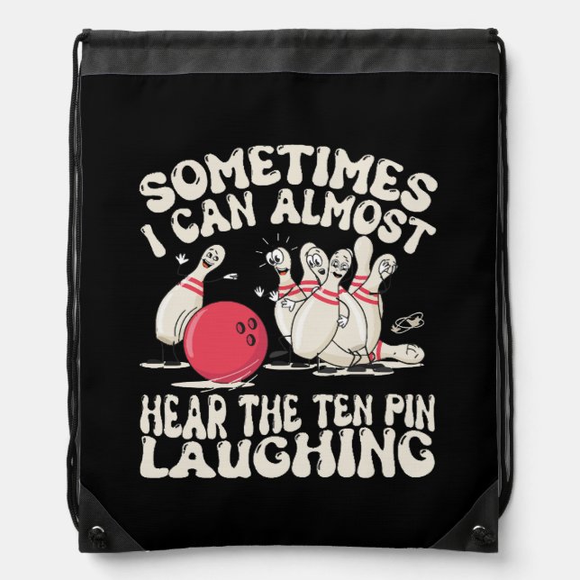 Sometimes I Can Almost Hear The Ten Pin Laughing Drawstring Bag (Front)