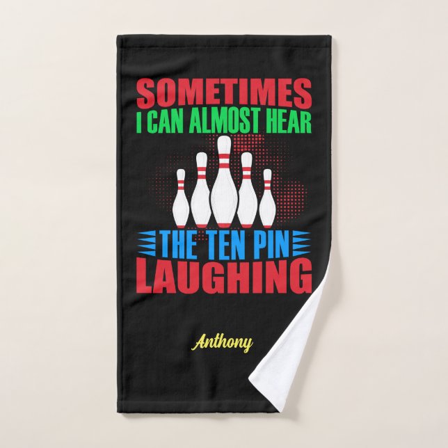 Sometimes I Can Almost Hear The Ten Pin Laughing  Hand Towel (Hand Towel)