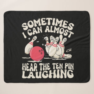 Sometimes I Can Almost Hear The Ten Pin Laughing Sherpa Blanket