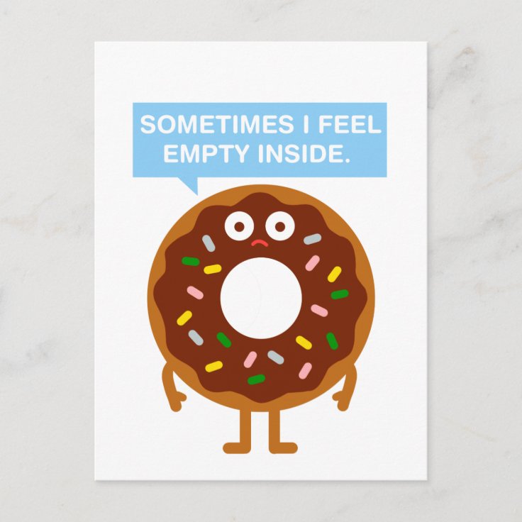 Sometimes i feel empty inside postcard Zazzle