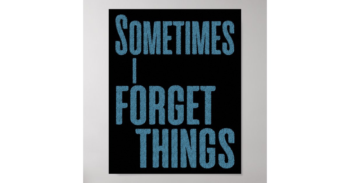 Sometimes I Things Poster