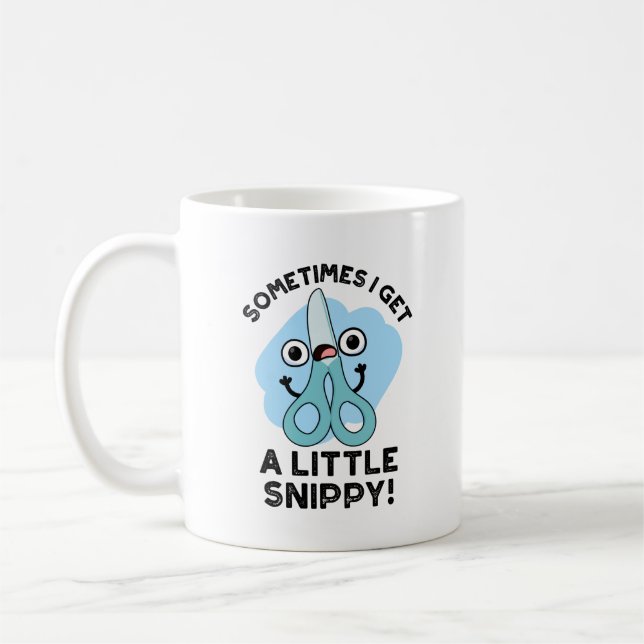 Sometimes I Get A Little Snippy Funny Scissors Pun Coffee Mug (Left)