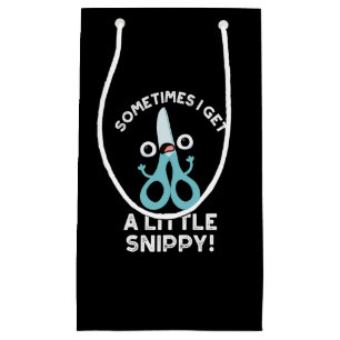 Sometimes I Get A Little Snippy Funny Scissors Pun Small Gift Bag
