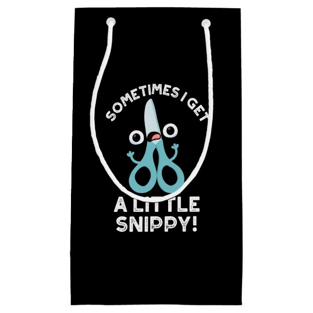 Sometimes I Get A Little Snippy Funny Scissors Pun Small Gift Bag (Front)