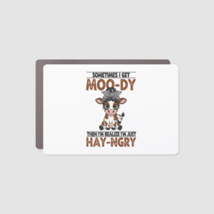 Sometimes I Get Moo-dy Hay-ngry Cow Car Magnet