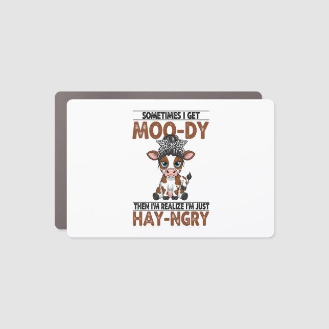 Sometimes I Get Moo-dy Hay-ngry Cow Car Magnet (Front)