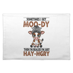Sometimes I Get Moo-dy Hay-ngry Cow Cloth Placemat