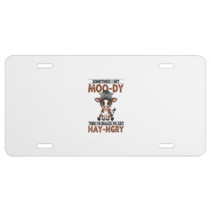 Sometimes I Get Moo-dy Hay-ngry Cow License Plate