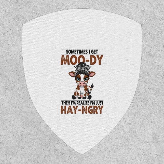Sometimes I Get Moo-dy Hay-ngry Cow Patch (Front)