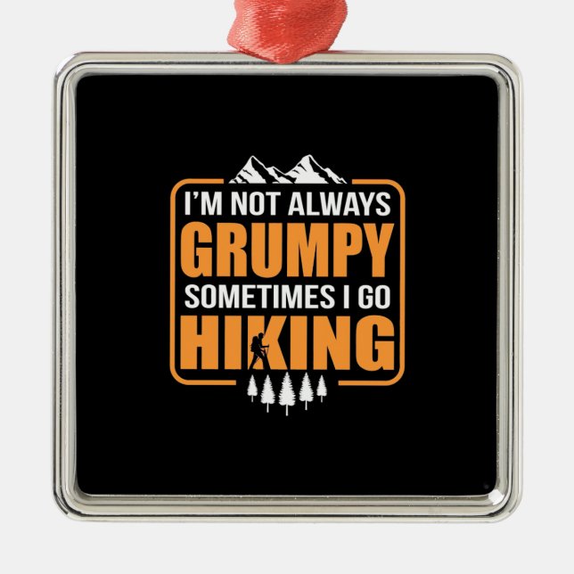 Sometimes I Go Hiking Metal Ornament (Front)