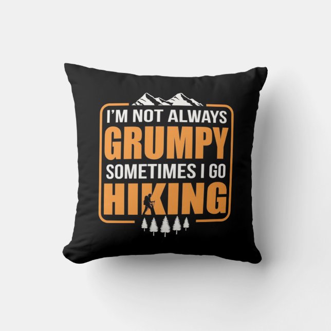 Sometimes I Go Hiking Throw Pillow (Front)