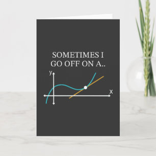 Sometimes I Go Off On A Tangent Funny Math T-Shirt Card