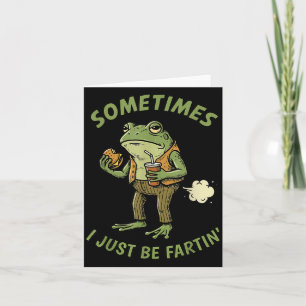 Sometimes I Just Be Fartin Frog Vintage Funny Cart Card