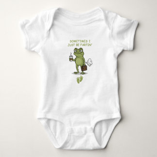 Sometimes I Just Be Fartin' , Funny Baby  Bodysuit