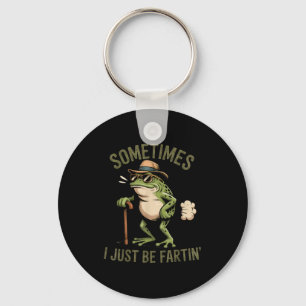 Sometimes I Just Be Fartin' Funny Frog Farting Keychain