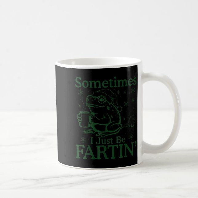 Sometimes I Just Be Fartin Funny Frog Meme Christm Coffee Mug (Right)