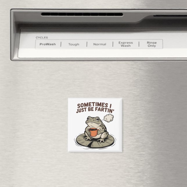 Sometimes I Just Be Fartin' Funny Frog Unhinged  Magnet (In Situ (Dishwasher))