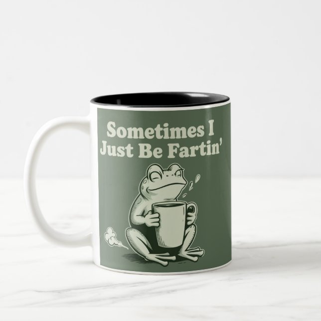 Sometimes I Just Be Fartin Funny Frog Unhinged Two-Tone Coffee Mug (Left)