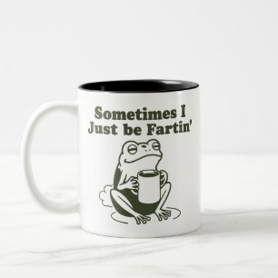 Sometimes I Just Be Fartin Funny Frog Unhinged  Two-Tone Coffee Mug