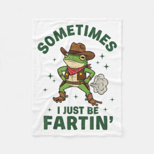 Sometimes I Just Be Fartin Funny Western Cowboy Fr Fleece Blanket