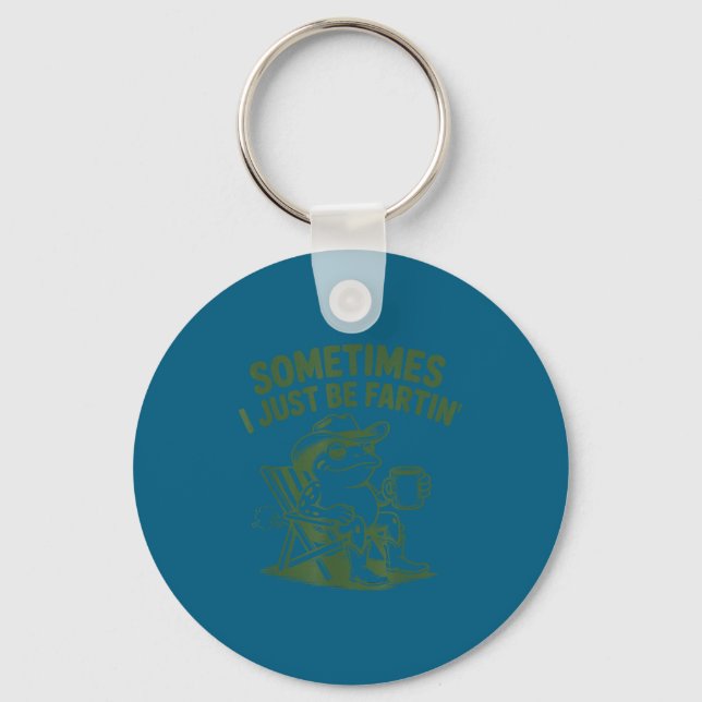 Sometimes I Just Be Fartin Lazy Cowboy Frog Funny  Keychain (Front)