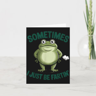 Sometimes I Just Be Farting Frog Christmas Funny F Card