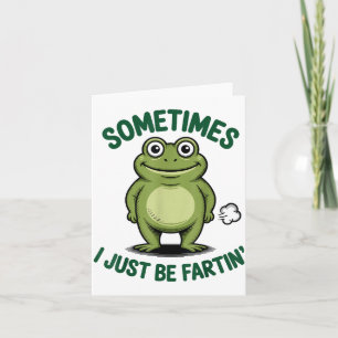 Sometimes I Just Be Farting Frog Christmas Funny F Card