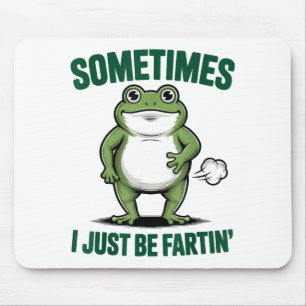 Sometimes I Just Be Farting Frog Christmas Funny F Mouse Pad