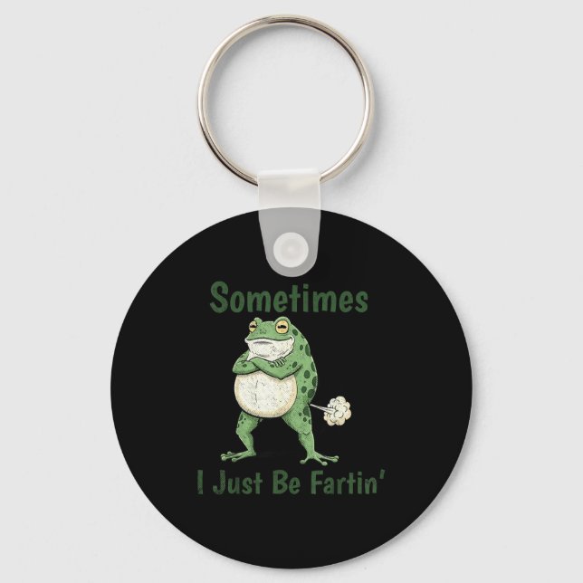 Sometimes I Just Be Farting Funny Frog Meme Funny  Keychain (Front)