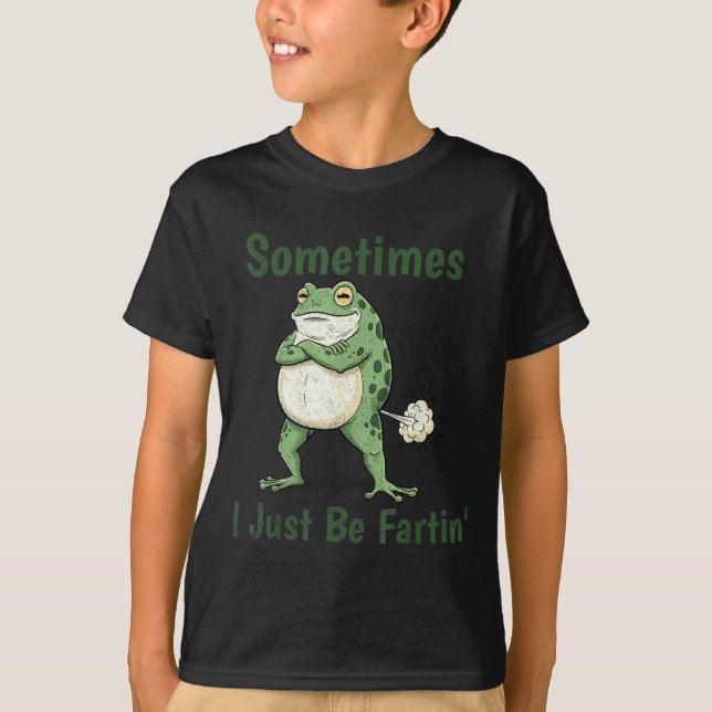 Sometimes I Just Be Farting Funny Frog Meme Funny  T-Shirt (Front)