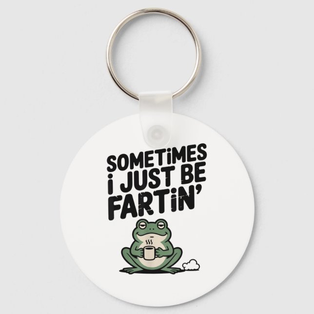 Sometimes I Just Be Farting Funny Meme Silly Frog  Keychain (Front)