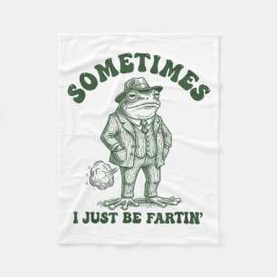 Sometimes I Just Be Farting Funny Vintage Frog Gra Fleece Blanket