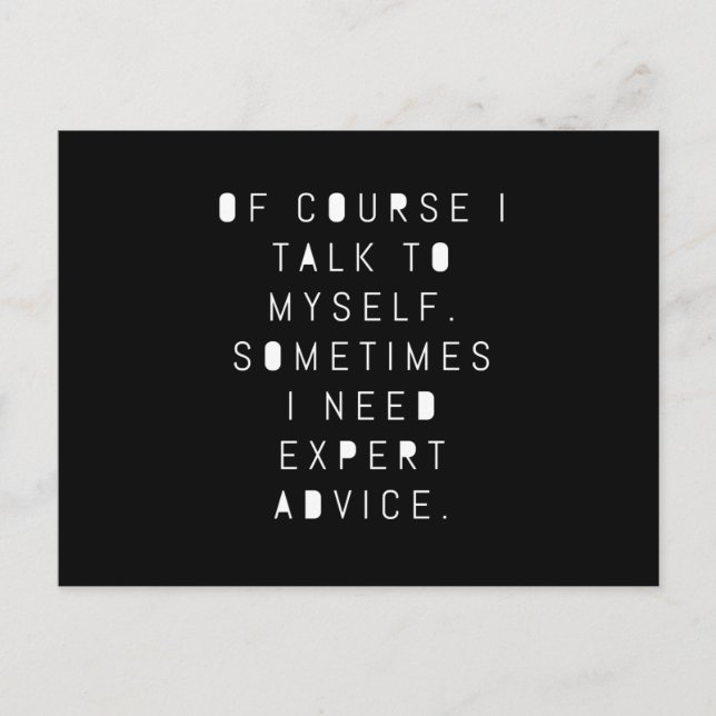 Sometimes I Need Expert Advice Humor Postcard (Front)