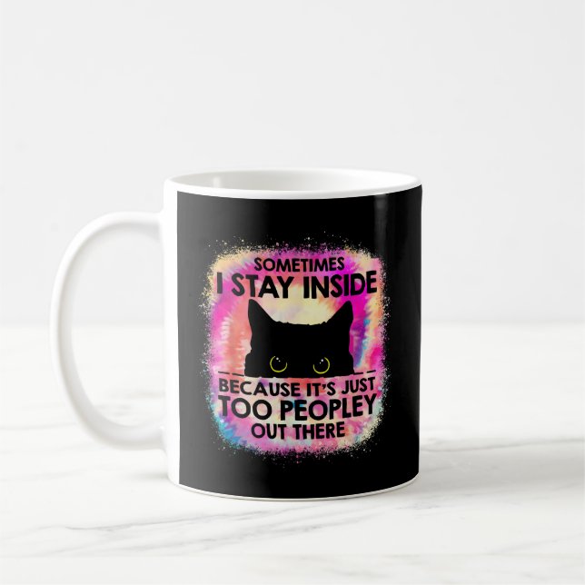 Sometimes I Stay Inside Because It'S Too Peopley B Coffee Mug (Left)