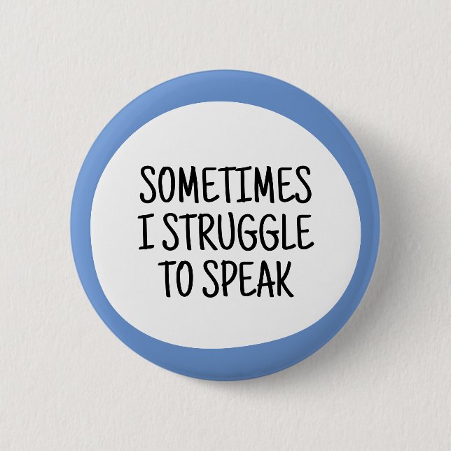 Sometimes I struggle to speak Button (Front)