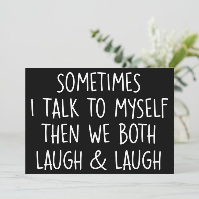 Sometimes I Talk To Myself Laugh & Laugh Sarcastic Invitation (Standing Front)