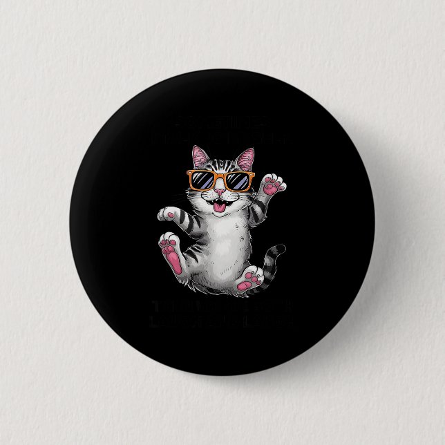 Sometimes I Talk To Myself Then We Both Laugh And  Button (Front)