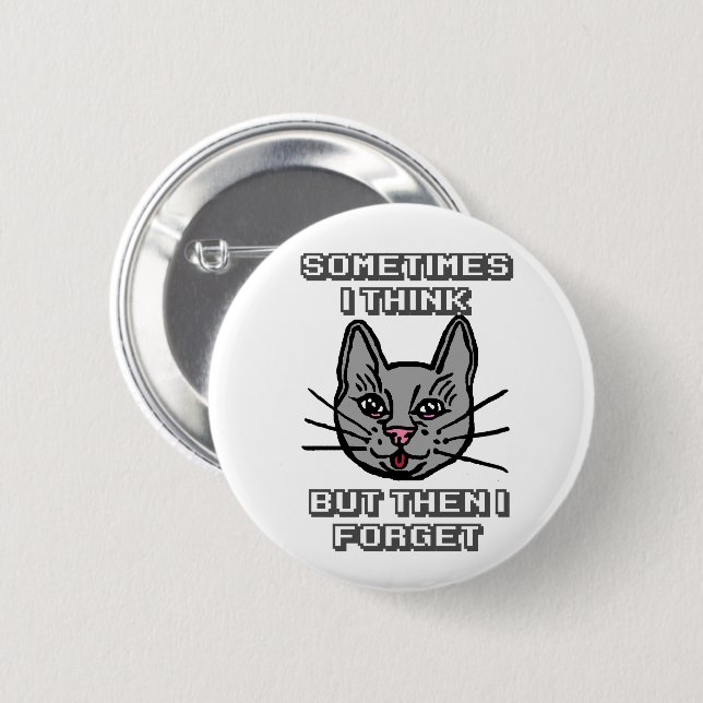 Sometimes I Think But Then I Forget Cat Meme Joke Button (Front & Back)