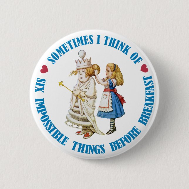 SOMETIMES I THINK OF SIX IMPOSSIBLE THINGS PINBACK BUTTON (Front)