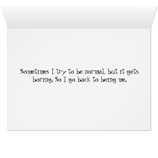 Sometimes I try to be Normal (Inside Horizontal (Bottom))