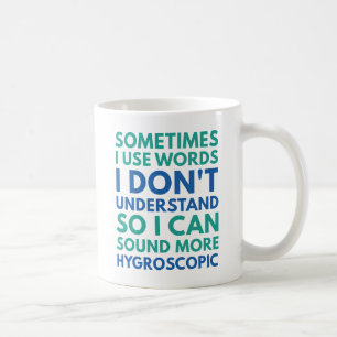Sometimes I Use Words Coffee Mug