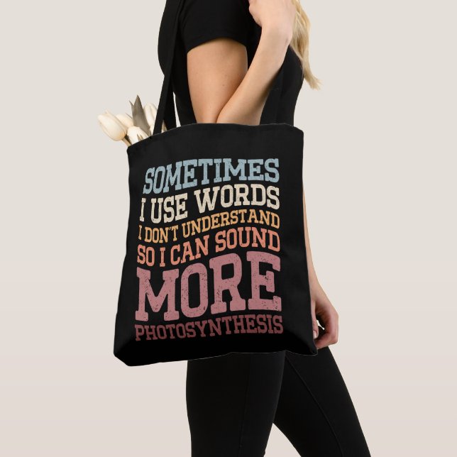 Sometimes I Use Words I Don't Understand Funny Tote Bag (Close Up)