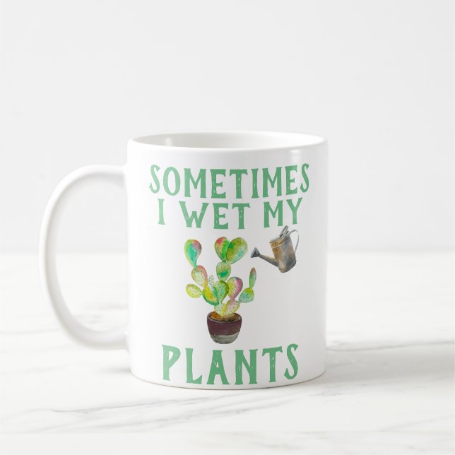 Sometimes I Wet My Plants Mug (Left)