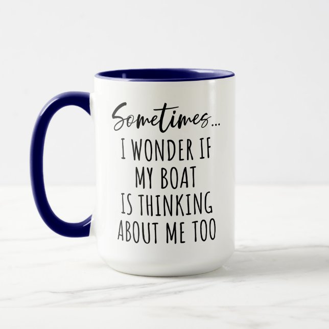 Sometimes I WONDER IF MY BOAT IS THINKING ABOUT ME Mug (Left)