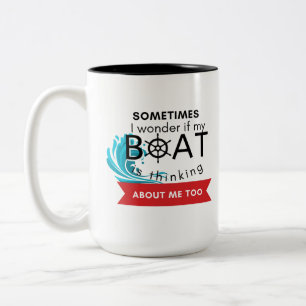 Sometimes i wonder if my boat is thinking about me Two-Tone coffee mug
