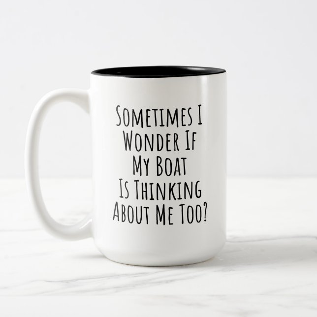 Sometimes I Wonder If My Boat Is Thinking About Me Two-Tone Coffee Mug (Left)