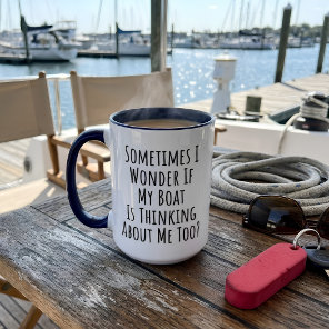 Sometimes I Wonder If My Boat Is Thinking About Me Two-Tone Coffee Mug