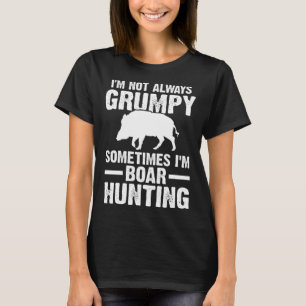 Sometimes I'm Boar Hunting Wild Boars T-Shirt