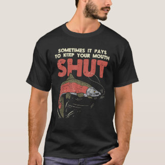 Sometimes It Pays Keep Mouth Shut Funny Fish Fishi T-Shirt